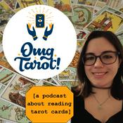 Podcast Omg Tarot! A Podcast About Reading Tarot Cards