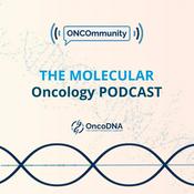 Podcast ONCOmmunity, the molecular oncology podcast