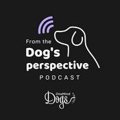Podcast OneMind Dogs - From the Dog's Perspective