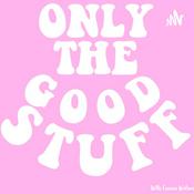 Podcast Only the Good Stuff