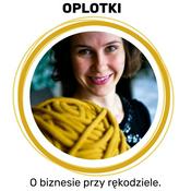 Podcast Oplotki - biznes przy rękodziele - Agnieszka Gaczkowska