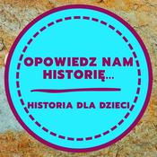 Podcast OPOWIEDZ NAM HISTORIĘ