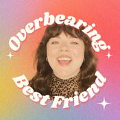 Podcast Overbearing Best Friend