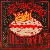 Podcast Oysters Clams & Cockles: House of the Dragon