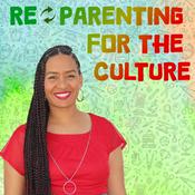 Podcast Re-Parenting For The Culture