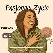 Podcast Pasjonaci Życia