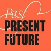 Podcast Past Present Future