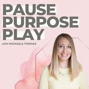 Podcast Pause Purpose Play