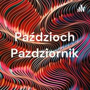Podcast Paździoch Pazdziornik