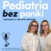 Podcast Pediatria bez paniki. Spokojnie o zdrowiu dziecka.