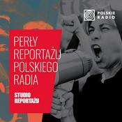 Podcast Perły reportażu Polskiego Radia