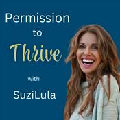 Podcast Permission To Thrive with Suzi Lula