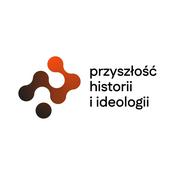 Podcast PHI - Przyszłość historii i ideologii