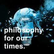 Podcast Philosophy For Our Times