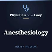 Podcast Physician in the Loop: Anesthesiology