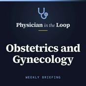 Podcast Physician in the Loop: Obstetrics and Gynecology