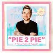 Podcast PIE 2 PIE - A Pizza Maker’s Podcast