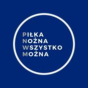 Podcast Piłka Nożna Wszystko Można