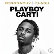 Podcast Playboy Carti - Biography Flash