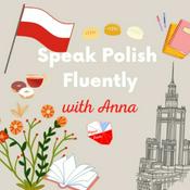 Podcast Płynnie po polsku - Learn Polish with Anna
