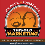 Podcast This Old Marketing - Content Marketing News with Joe Pulizzi and Robert Rose