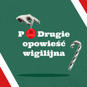 Podcast Po Drugie Opowieść Wigilijna
