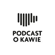 Podcast Podcast o Kawie