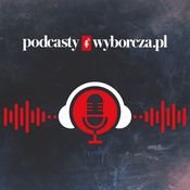 Podcast Wyborcza.pl