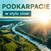 Podcast Podkarpacie w stylu slow