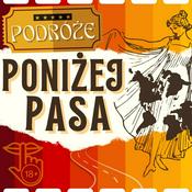 Podcast Podróże Poniżej Pasa