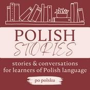 Podcast Polish Stories. Stories and conversations for learners of Polish language