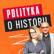 Podcast Polityka o historii