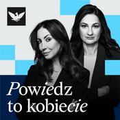 Podcast Powiedz to kobiecie