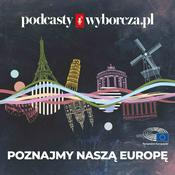 Podcast Poznajmy naszą Europę