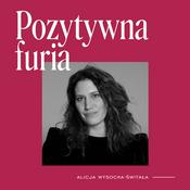 Podcast Pozytywna furia