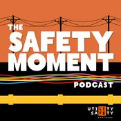 Podcast The Safety Moment by Utility Safety Partners