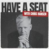 Podcast Have A Seat with Chris Hansen