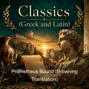 Podcast Prometheus Bound (Browning Translation)