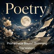Podcast Prometheus Bound (Browning Translation)