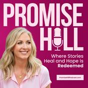 Podcast Promise Hill--Where Stories Heal and Hope is Redeemed