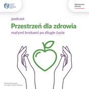 Podcast Przestrzeń dla zdrowia: małymi krokami po długie życie