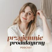 Podcast Przyjemnie Produktywny Podcast