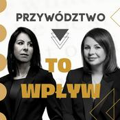 Podcast Przywództwo, to wpływ