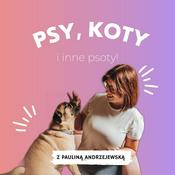Podcast Psy, koty i inne psoty!