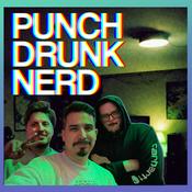 Podcast Punch Drunk Nerd (Weekly Nerd Talk + Pop Culture Reviews)