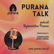 Podcast Purana Talk - Lubimy rozmawiać!