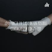 Podcast ¿QUE HACER EN CASO DE UN POSIBLE CONTAGIO POR COVID-19?