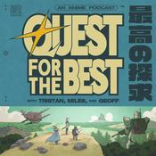 Podcast Quest for the Best with Tristan, Miles, & Geoff
