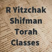 Podcast R Yitzchak Shifman Torah Classes