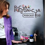 Podcast Racjapielęgnacja - chemia kosmetyków i życia codziennego